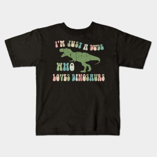 Funny Retro "Just a dude who loves Dinosaurs" Kids T-Shirt